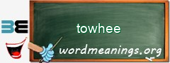 WordMeaning blackboard for towhee